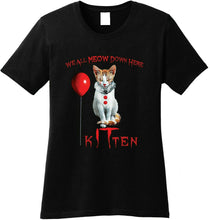 Load image into Gallery viewer, Ladies We All MEOW Down Here Kitten T-Shirt Cat Clown Halloween S-XL 2XL 3XL 4XL