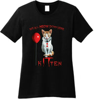 Ladies We All MEOW Down Here Kitten T-Shirt Cat Clown Halloween S-XL 2XL 3XL 4XL